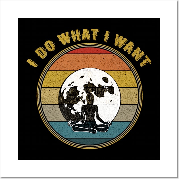 I Do What I Want Meditate With Moon Silhouette Distressed Wall Art by divawaddle